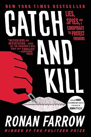 Immagine del venditore per Catch and Kill: Lies, Spies, and a Conspiracy to Protect Predators venduto da Zoom Books East