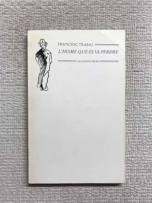 Bild des Verk�ufers f�r L'home que es va perdre zum Verkauf von Campbell Llibres