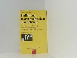 Bild des Verk�ufers f�r Einf�hrung in den praktischen Journalismus: Mit genauer Beschreibung aller Ausbildungswege - Deutschland, �sterreich, Schweiz mit genauer Beschreibung aller Ausbildungswege - Deutschland, �sterreich, Schweiz zum Verkauf von Book Broker