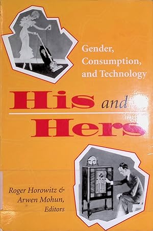Bild des Verk�ufers f�r His and Hers: Gender, Consumption, and Technology zum Verkauf von books4less (Versandantiquariat Petra Gros GmbH & Co. KG)
