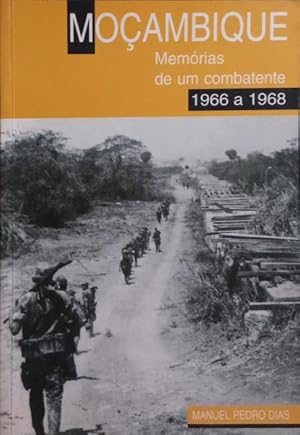 Immagine del venditore per MO�AMBIQUE, MEM�RIAS DE UM COMBATENTE, 1966 a 1968. venduto da Livraria Castro e Silva