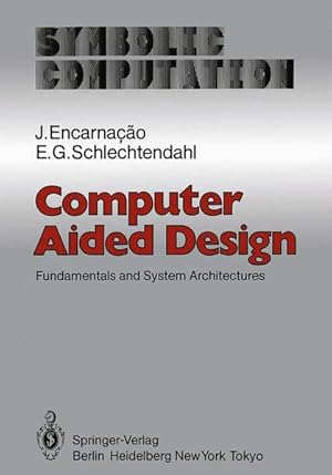 Bild des Verkufers fr Computer aided design : fundamentals and system architectures J. Encarnao ; E. G. Schlechtendahl zum Verkauf von butzle