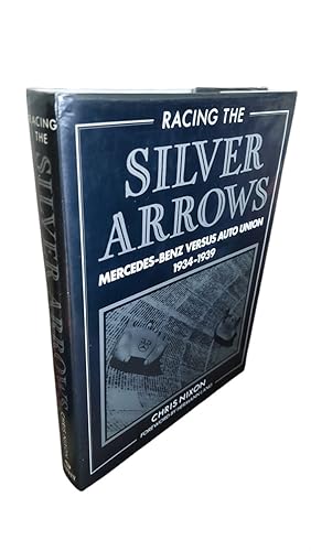 Seller image for Racing the Silver Arrows Mercedes-Benz Versus Auto Union 1934-1939 for sale by Lion Books PBFA