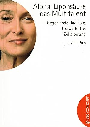 Bild des Verk�ufers f�r Alpha-Lipons�ure das Multitalent. Gegen freie Radikale, Umweltgifte, Zellalterung zum Verkauf von Paderbuch e.Kfm. Inh. Ralf R. Eichmann