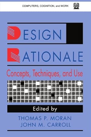 Image du vendeur pour Design Rationale: Concepts, Techniques, and Use (Computers, Cognition, and Work) mis en vente par WeBuyBooks