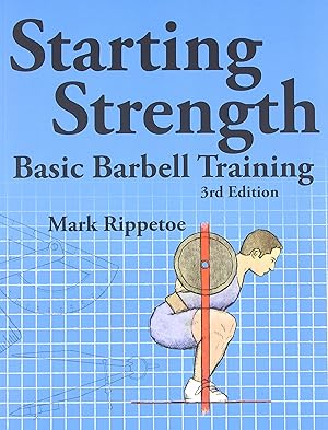 Imagen del vendedor de Starting Strength: Basic Barbell Training, 3rd edition a la venta por Zoom Books East