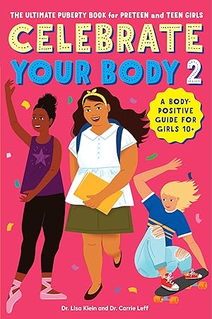 Imagen del vendedor de Celebrate Your Body 2: The Ultimate Puberty Book for Preteen and Teen Girls a la venta por Zoom Books East