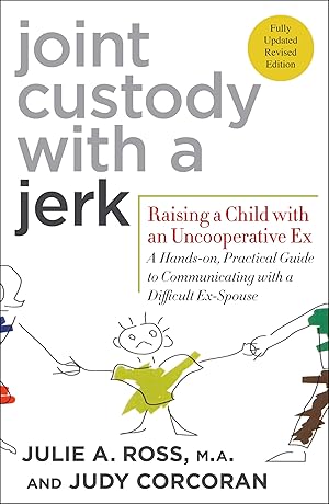 Bild des Verk�ufers f�r Joint Custody with a Jerk: Raising a Child with an Uncooperative Ex- A Hands-on, Practical Guide to Communicating with a Difficult Ex-Spouse zum Verkauf von Zoom Books East