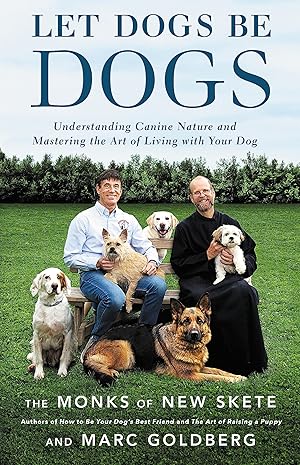 Immagine del venditore per Let Dogs Be Dogs: Understanding Canine Nature and Mastering the Art of Living with Your Dog venduto da Zoom Books East