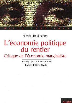 Bild des Verk�ufers f�r L'�conomie politique du rentier - La th�orie de la valeur et du profit de l'�cole autrichienne - (Critique de l'�conomie marginaliste) - Collection Mille Marxismes. zum Verkauf von Le-Livre