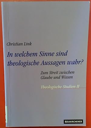 Bild des Verk�ufers f�r In welchem Sinne sind theologische Aussagen wahr? Zum Streit zwischen Glaube und Wissen. Theologische Studien II zum Verkauf von biblion2