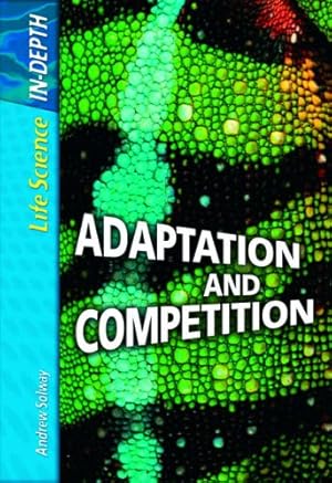 Immagine del venditore per Adaptation and Competition (Life Science: In Depth) venduto da WeBuyBooks