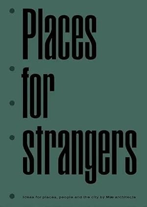 Seller image for Places for Strangers | Ideas for Places, People and the City by M� architects for sale by preigu