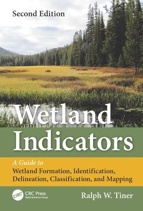 Seller image for Wetland Indicators: A Guide to Wetland Formation, Identification, Delineation, Classification, and Mapping, Second Edition for sale by moluna