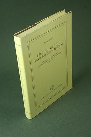 Bild des Verk�ufers f�r Religionsfrieden und Kirchenreform: der Mainzer Kurf�rst und Erzbischof Sebastian von Heusenstamm, 1545 - 1555. zum Verkauf von Steven Wolfe Books
