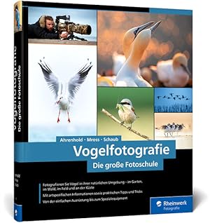 Bild des Verk�ufers f�r Vogelfotografie: Die gro�e Fotoschule. Ihr praktischer Einstieg: Ausr�stung, Aufnahmetechnik, Bildgestaltung. Mit artenspezifischen Informationen zum Verkauf von buchlando-buchankauf