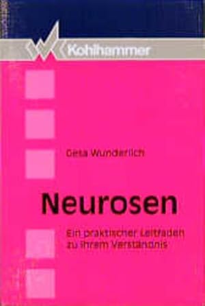 Immagine del venditore per Neurosen. Ein praktischer Leitfaden zu ihrem Verst�ndnis Ein praktischer Leitfaden zu ihrem Verst�ndnis venduto da Berliner B�chertisch eG