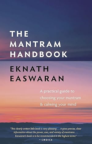 Immagine del venditore per The Mantram Handbook: A Practical Guide to Choosing Your Mantram and Calming Your Mind venduto da -OnTimeBooks-