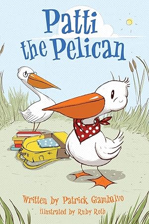 Bild des Verkufers fr Patti the Pelican zum Verkauf von -OnTimeBooks-
