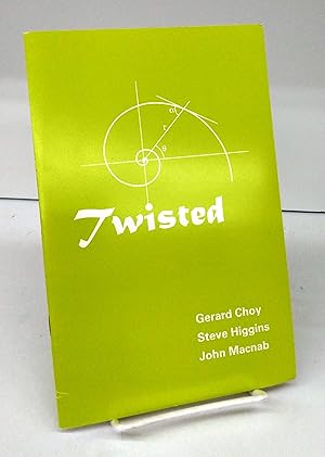 Seller image for Twisted: Gerard Choy, Steve Higgins, John Macnab for sale by Attic Books (ABAC, ILAB)