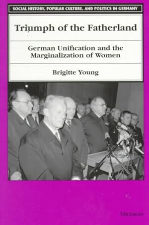 Bild des Verk�ufers f�r Triumph of the Fatherland : German Unification and the Marginalization of Women zum Verkauf von GreatBookPrices