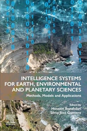 Bild des Verk�ufers f�r Intelligence Systems for Earth, Environmental and Planetary Sciences : Methods, Models and Applications zum Verkauf von GreatBookPricesUK