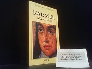 Bild des Verk�ufers f�r Karmel in Deutschland : Information - Reflexion. - Teresa von Avila - 400. [vierhundertster] Todestag, hrsg. von Ulrich Dobhan u. Veronika Elisabeth Schmitt zum Verkauf von Der Buchecker