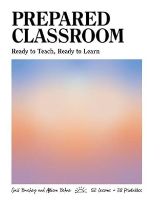 Bild des Verk�ufers f�r Prepared Classroom : Ready to Teach, Ready to Learn zum Verkauf von AHA-BUCH GmbH