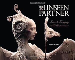Bild des Verk�ufers f�r The Unseen Partner: Love & Longing in the Unconscious zum Verkauf von Dream Books Co.