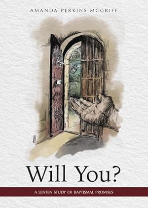 Imagen del vendedor de Will You?: A Lenten Study on the Baptismal Promises a la venta por moluna