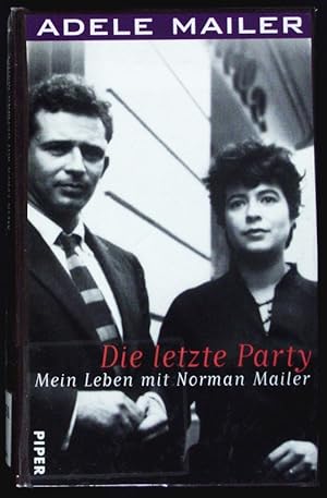 Bild des Verk�ufers f�r Die letzte Party. Mein Leben mit Norman Mailer. zum Verkauf von Antiquariat Bookfarm