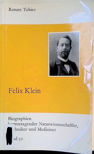 Image du vendeur pour Felix Klein. Biographien hervorragender Naturwissenschaftler, Techniker und Mediziner ; Bd. 50 mis en vente par books4less (Versandantiquariat Petra Gros GmbH & Co. KG)