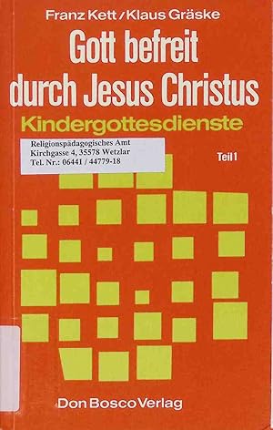 Immagine del venditore per Gott befreit durch Jesus Christus; Teil 1 Kindergottesdienste. venduto da books4less (Versandantiquariat Petra Gros GmbH & Co. KG)