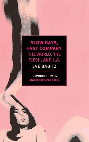 Seller image for Slow Days, Fast Company: The World, The Flesh, and L.A. (New York Review Books Classics) for sale by Dream Books Co.