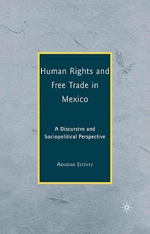 Immagine del venditore per Human Rights and Free Trade in Mexico venduto da BuchWeltWeit Ludwig Meier e.K.