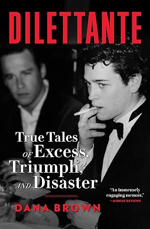 Imagen del vendedor de Dilettante: True Tales of Excess, Triumph, and Disaster a la venta por Zoom Books East