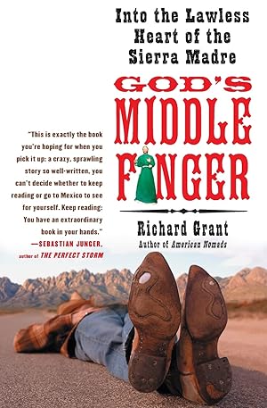 Bild des Verk�ufers f�r God's Middle Finger: Into the Lawless Heart of the Sierra Madre zum Verkauf von Dream Books Co.
