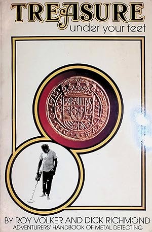 Bild des Verk�ufers f�r Treasure Under Your Feet: Adventurers' Handbook of Metal Detecting zum Verkauf von books4less (Versandantiquariat Petra Gros GmbH & Co. KG)