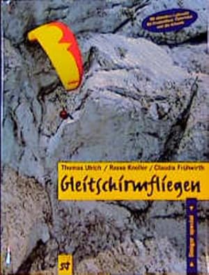 Bild des Verk�ufers f�r Gleitschirmfliegen Thomas Ulrich ; Rasso Knoller ; Claudia Fr�hwirth zum Verkauf von butzle