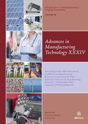 Bild des Verkufers fr Advances in Manufacturing Technology XXXIV : Proceedings of the 18th International Conference on Manufacturing Research, incorporating the 35th National Conference on Manufacturing Research, 7-10 September 2021, University of Derby, Derby, UK zum Verkauf von AHA-BUCH GmbH