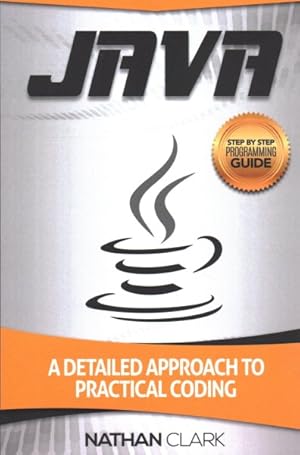 Seller image for Java : A Detailed Approach to Practical Coding for sale by GreatBookPrices
