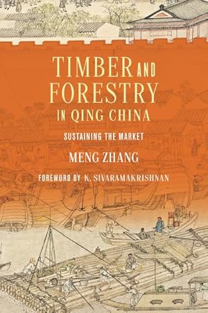 Immagine del venditore per Timber and Forestry in Qing China : Sustaining the Market venduto da GreatBookPricesUK