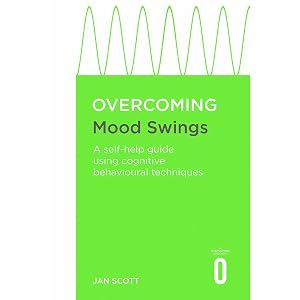 Immagine del venditore per Overcoming Mood Swings: A self-help guide using cognitive behavioural techniques by Professor Jan Scott MD FRCPsych venduto da usa4books