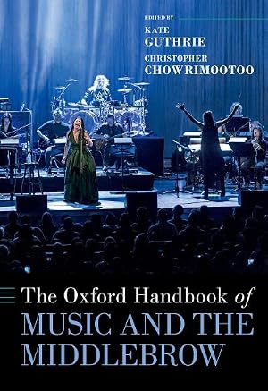 Bild des Verk�ufers f�r The Oxford Handbook of Music and the Middlebrow zum Verkauf von AHA-BUCH GmbH