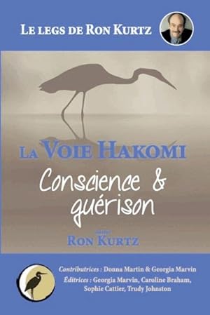 Immagine del venditore per La Voie Hakomi Conscience & gu�rison Le legs de Ron Kurtz venduto da AHA-BUCH GmbH