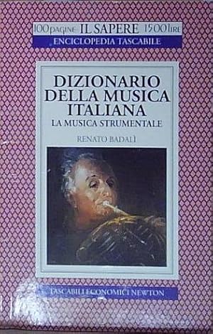 Immagine del venditore per Badal� DIZIONARIO DELLA MUSICA ITALIANA. LA MUSICA STRUMENTALE Newton Compton Ed venduto da Genesis Books