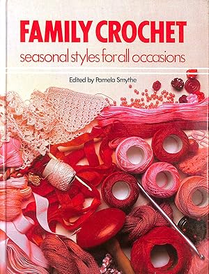 Seller image for Family Crochet: Seasonal Styles For All Occasions. for sale by M Godding Books Ltd