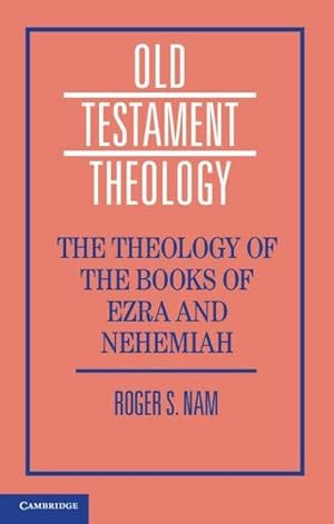 Bild des Verk�ufers f�r The Theology of the Books of Ezra and Nehemiah zum Verkauf von AHA-BUCH GmbH