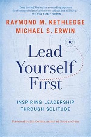 Imagen del vendedor de Lead Yourself First : Inspiring Leadership Through Solitude a la venta por GreatBookPrices