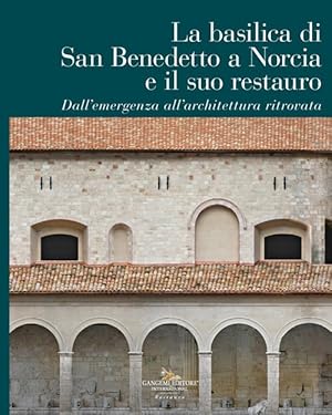 Immagine del venditore per La Basilica di San Benedetto a Norcia e il suo restauro. Dall'emergenza all'architettura ritrovata venduto da Libro Co. Italia Srl